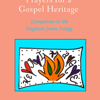 Kingdom Come: Prayers for a Gospel Heritage