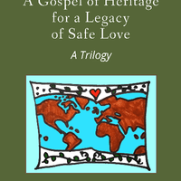 Kingdom Come: A Gospel Heritage for a Legacy of Safe Love