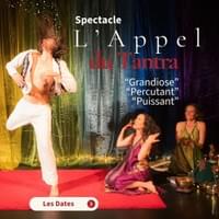 Spectacle L'Appel du Tantra