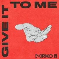 Give It To Me