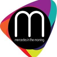 Mercedes in the Morning's Some