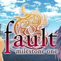 fault - milestone one
