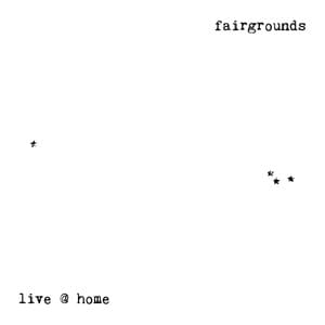 "live @ home" - fairgrounds (2020)