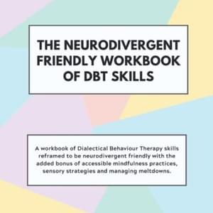 https://www.amazon.com/Neurodivergent-Friendly-Workbook-DBT-Skills/dp/B09S9JBS8G/ref=asc_df_B09S9JBS8G/?tag=hyprod-20&linkCode=df0&hvadid=564641475597&hvpos=&hvnetw=g&hvrand=15196866747874223924&hvpone=&hvptwo=&hvqmt=&hvdev=c&hvdvcmdl=&hvlocint=&hvlocphy=9028093&hvtargid=pla-1635391138073&psc=1&asin=B09S9JBS8G&revisionId=&format=4&depth=1