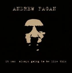 Plus1-005: Andrew Fagan - It Was Always Going To Be Live This (poetry CD)