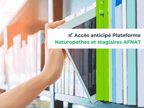 Accès anticipé à la future plateforme AFNAT – Naturopathes et stagiaires AFNAT