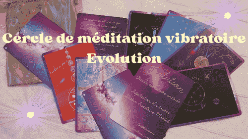 Cercle mensuel de méditation vibratoire Evolution 