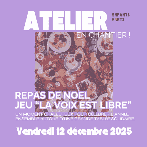 12 décembre 2025 - Atelier En Chantier - Repas de Noel et Jeu “La Voix est libre”