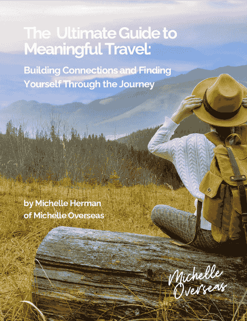 The Ultimate Guide to Meaningful Travel