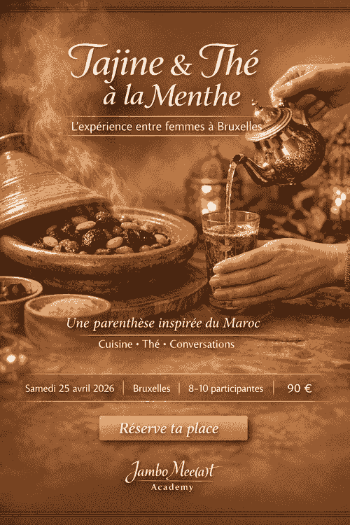 Jambo Mee(a)t - Tajine & Thé à la Menthe – L’expérience entre femmes à Bruxelles - Samedi 25/04/26