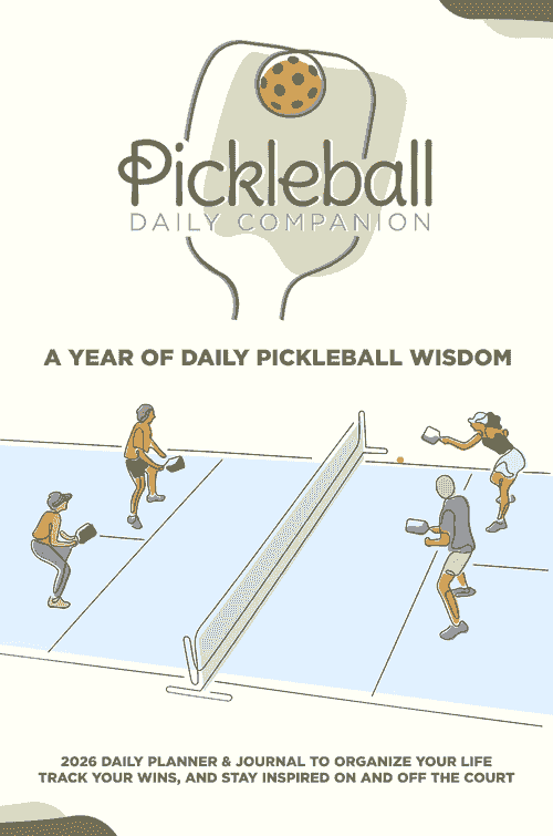 Pickleball Daily Companion - A Year of Daily Pickleball Wisdom — 2026 Daily Planner & Journal 