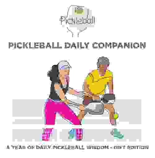 Pickleball Daily Companion: A Year of Daily Pickleball Wisdom — Gift Edition