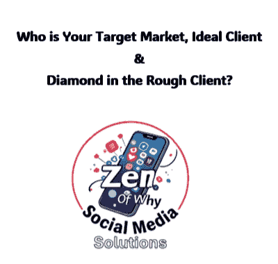 Who is your Target Market, Ideal Client & Diamond In the Rough Client