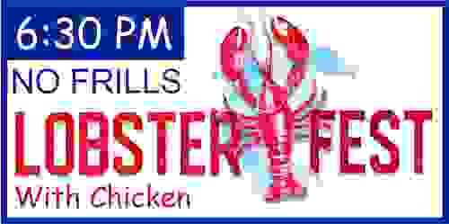 NO FRILLS CHICKEN/LOBSTER DINNER - 6:30pm