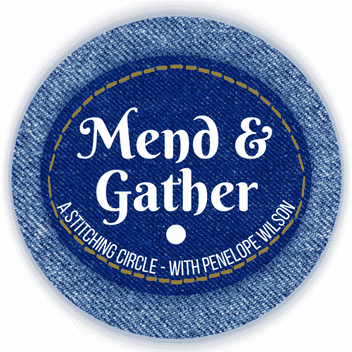 Mend & Gather: A Stitching Circle with Penelope Wilson