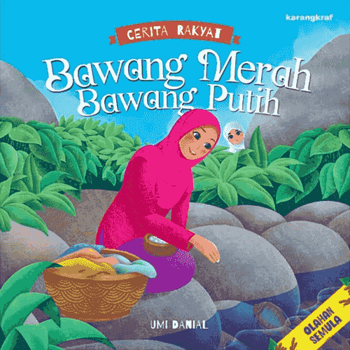 Siri Puteri (Cerita Rakyat): Bawang Merah Bawang Putih 