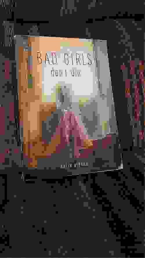 BAD GIRLS DON'T DIE BY: KATIE ALENDER