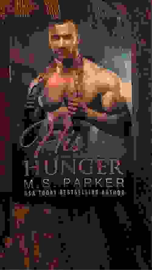 HIS HUNGER BY: M.S. PARKER