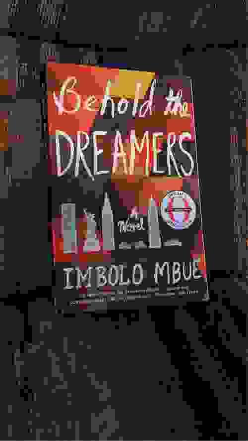 BEHOLD THE DREAMERS BY: IMBOLO MBUE