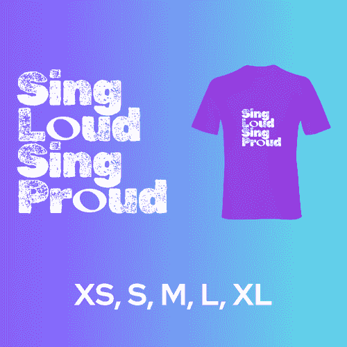 Sing Loud Sing Proud T-Shirt