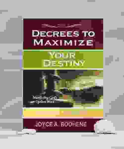 Decrees To Maximize Your Destiny