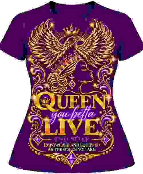Purple: Queen You Betta Live T-Shirt
