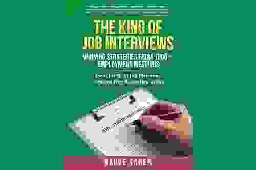 The King of Job Interviews - Winning Strategies From 1000+ Meetings