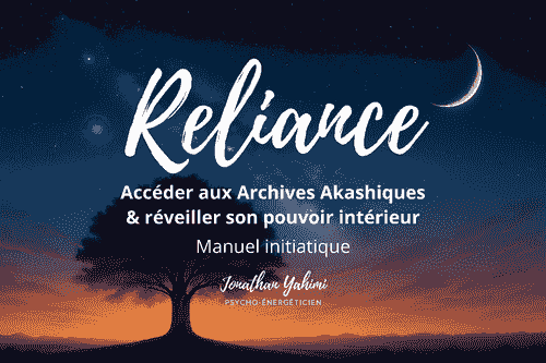 "Reliance - Accéder aux Archives Akashiques & réveiller son pouvoir intérieur "