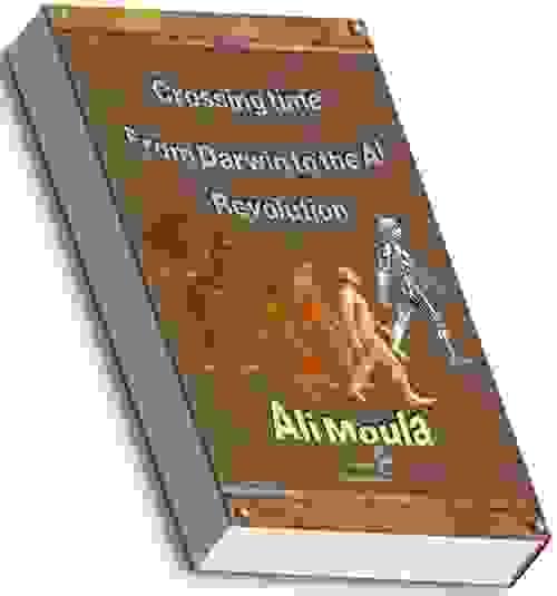 Crossing time From Darwin to the AI Revolution- Ali Moula