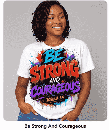 Be Strong & Courageous