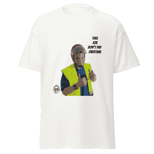 Rafael Gee " This Job Dont Pay over Time White T-Shirt "
