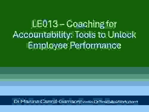 LE013 – Coaching for Accountability: Tools to Unlock Employee Performance