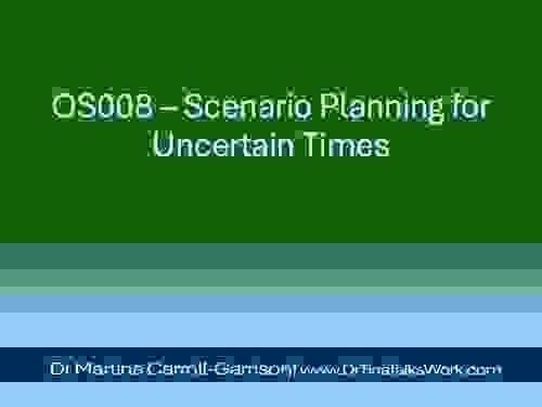OS008 – Scenario Planning for Uncertain Times