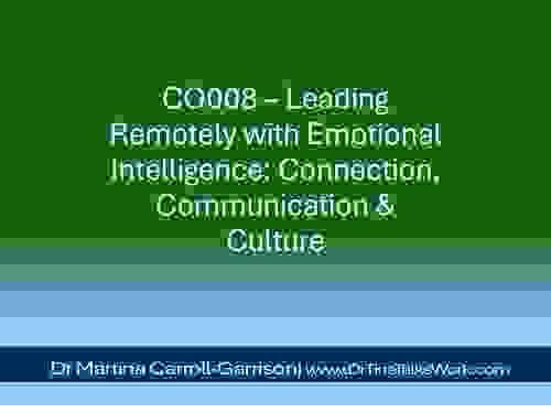 CO008 – Leading Remotely with Emotional Intelligence: Connection, Communication & Culture