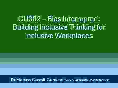 CU002 – Bias Interrupted: Building Inclusive Thinking for Inclusive Workplaces