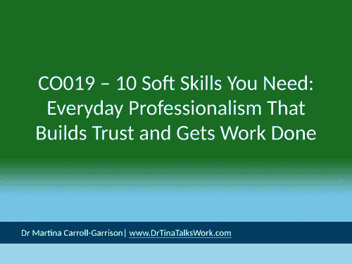 CO019 – 10 Soft Skills You Need: Everyday Professionalism That Builds Trust and Gets Work Done