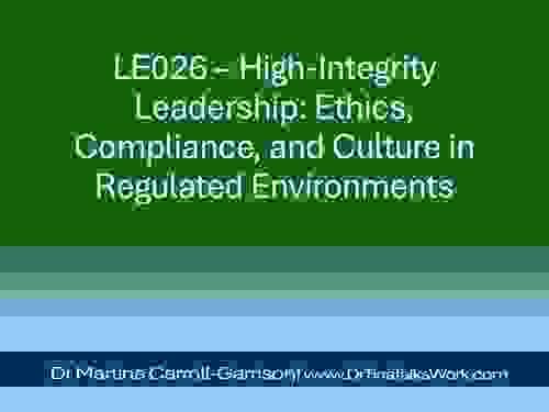 LE026 – High-Integrity Leadership: Ethics, Compliance, and Culture in Regulated Environments
