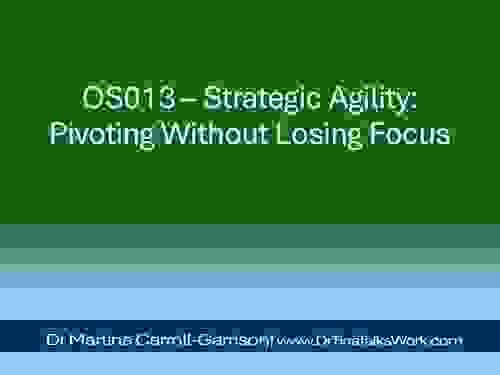 OS013 – Strategic Agility: Pivoting Without Losing Focus