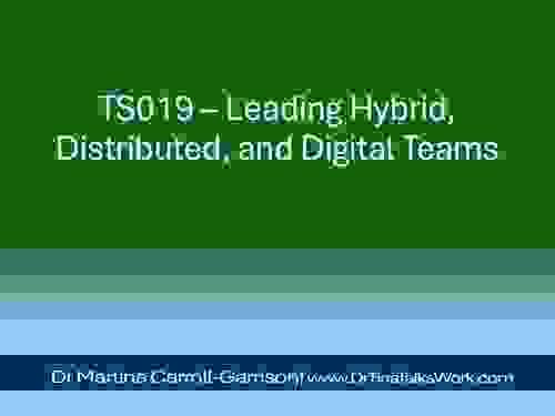  TS019 – Leading Hybrid, Distributed, and Digital Teams