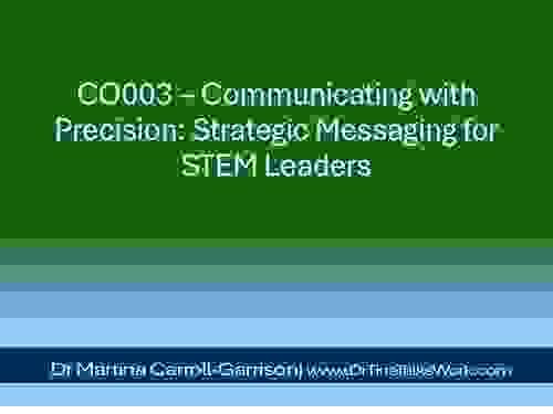 CO003 – Communicating with Precision: Strategic Messaging for STEM Leaders