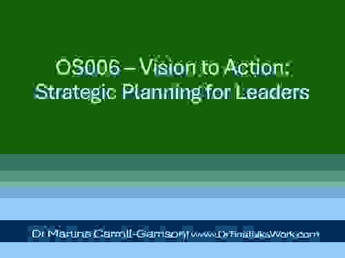 OS006 – Vision to Action: Strategic Planning for Leaders
