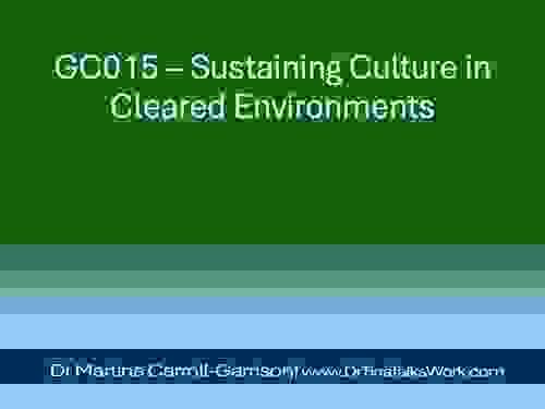 GC015 – Sustaining Culture in Cleared Environments