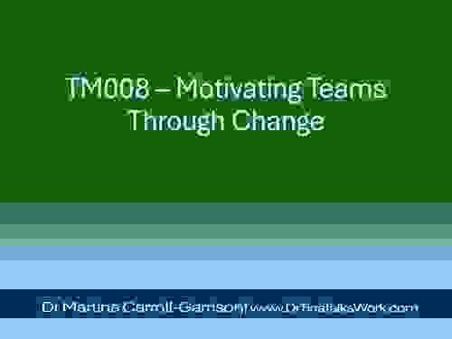 TM008 – Motivating Teams Through Change