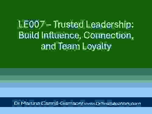 LE007 – Trusted Leadership: Build Influence, Connection, and Team Loyalty