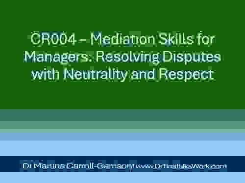 CR004 – Mediation Skills for Managers: Resolving Disputes with Neutrality and Respect