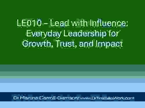 LE010 – Lead with Influence: Everyday Leadership for Growth, Trust, and Impact