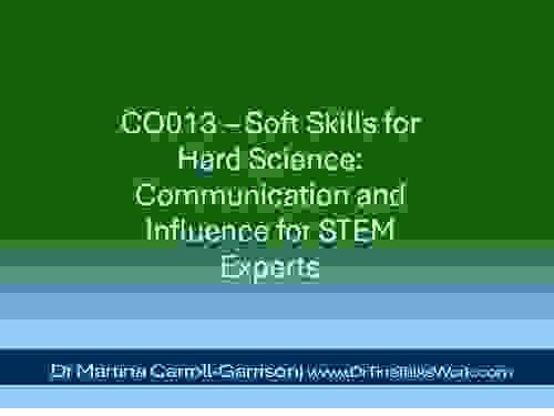 CO013 – Soft Skills for Hard Science: Communication and Influence for STEM Experts