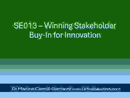 SE013 – Winning Stakeholder Buy-In for Innovation