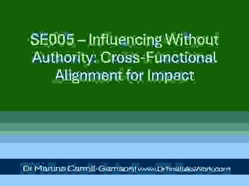 SE005 – Influencing Without Authority: Cross-Functional Alignment for Impact