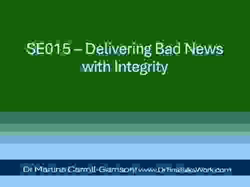 SE015 – Delivering Bad News with Integrity